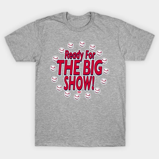 Ready for the Big Show T-Shirt by MudgeSportswear